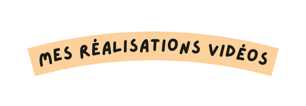 mes réalisations Vidéos
